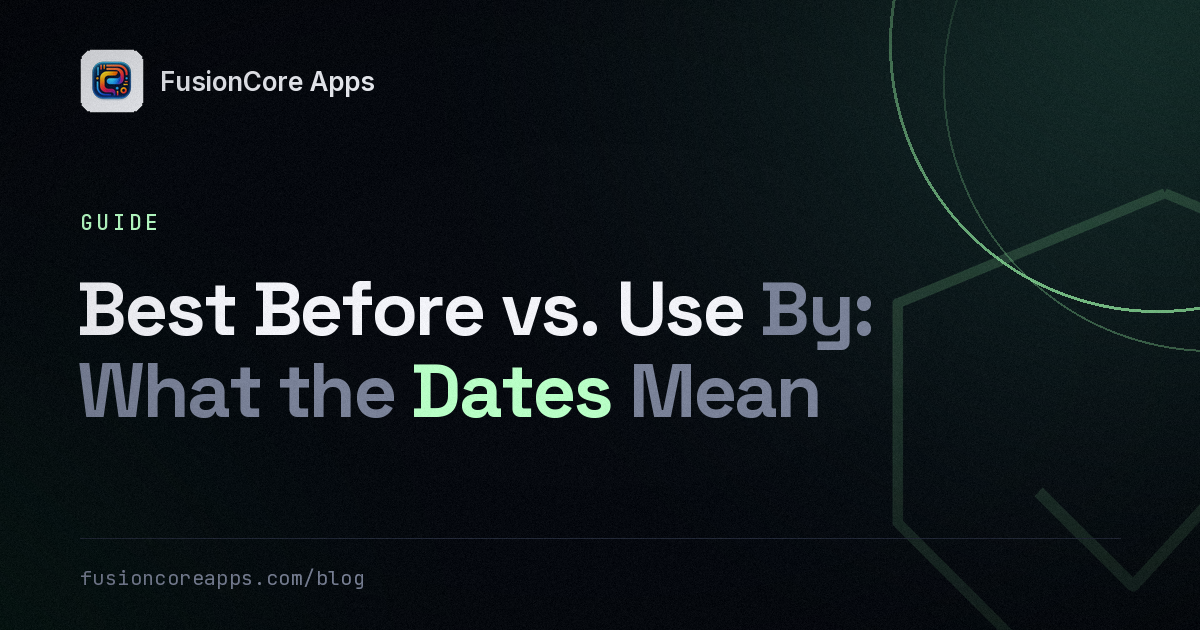 Best Before vs. Use By: What Food Date Labels Really Mean