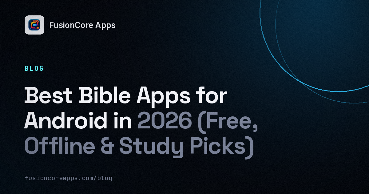 Best Bible Apps for Android in 2026 (Free, Offline & Study Picks)
