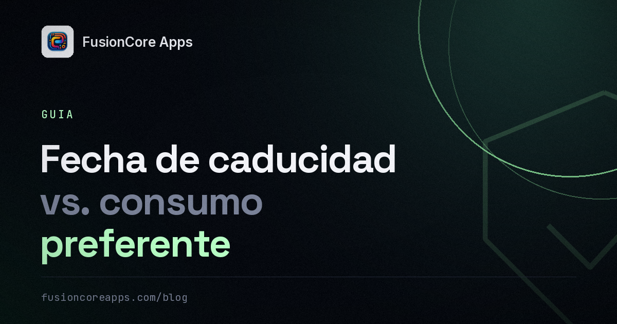 Fecha de caducidad vs. consumo preferente: qué significan de verdad